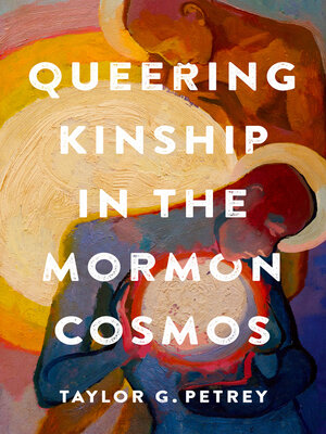 cover image of Queering Kinship in the Mormon Cosmos